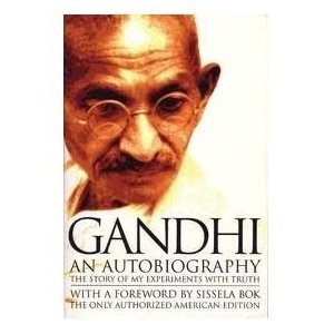 Book cover of An Autobiography: The Story of My Experiments With Truth by Mahatma Gandhi