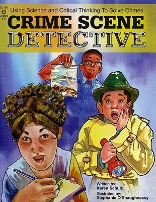 Book cover of Crime Scene Detective: Using Science And Critical Thinking To Solve Crimes By Schulz, Karen (2005) Paperback by Karen K. Schulz