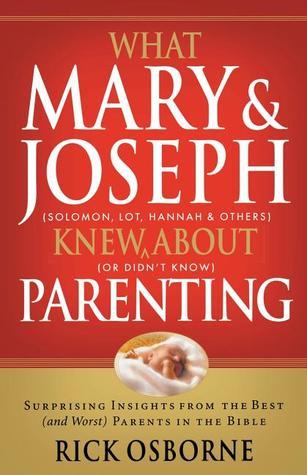 Book cover of What Mary and Joseph Knew About Parenting by Rick Osborne