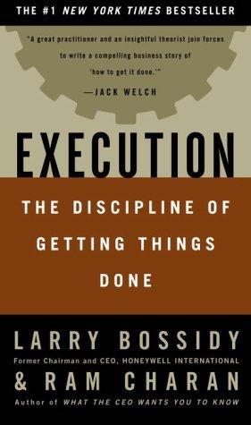 Book cover of Execution: The Discipline Of Getting Things Done by Larry Bossidy, Ram Charan, Charles Burck (with)
