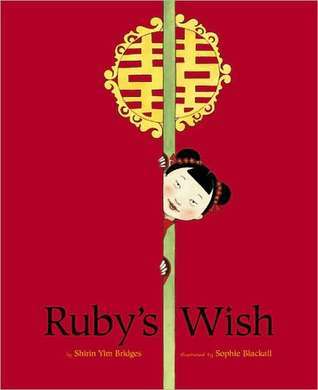 Book cover of Rubys Wish by Shirin Yim Bridges, Sophie  Blackall (Illus.)