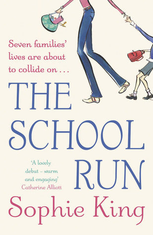 Book cover of The School Run by Sophie King