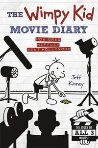 Book cover of The Wimpy Kid Movie Diary, How Greg Heffley Went Hollywood, The Story Of All Three Movies by Jeff Kinney