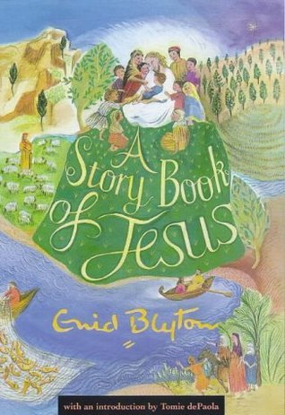 Book cover of A Story Book Of Jesus by Enid Blyton
