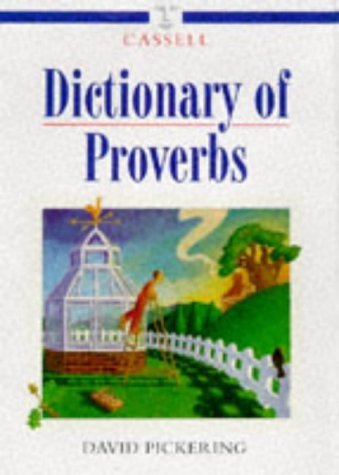 Book cover of Cassell Dictionary Of Proverbs by David Pickering
