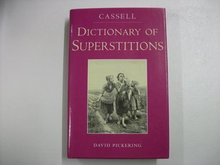 Book cover of Cassell Dictionary Of Supersitions by David Pickering