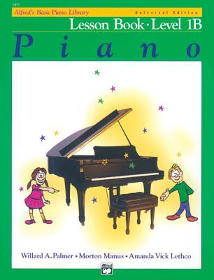 Book cover of Alfred's Basic Piano Library Lesson Book, Bk 1B: Book & CD by Willard A. Palmer, Morton Manus, Amanda Vick Lethco