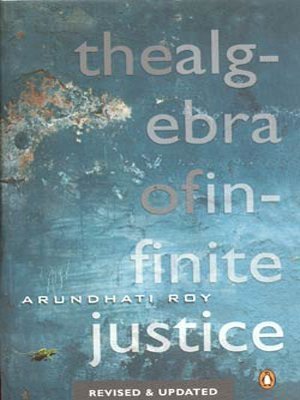 Book cover of Algebra Of Infinite Justice by Arundhati Roy