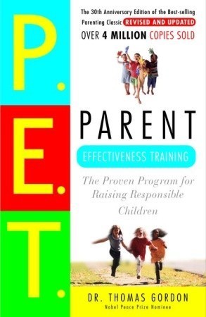 Book cover of Parent Effectiveness Training: The Proven Program For Raising Responsible Children by Thomas Gordon