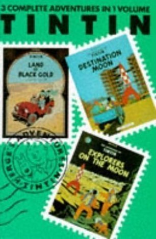 Book cover of Adventures of Tintin: Land of Black Gold, Destination Moon & Explorers on the Moon by Hergé