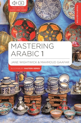 Book cover of Mastering Arabic 1 (Bloomsbury Master Series) by Jane Wightwick, Mahmoud Gaafar