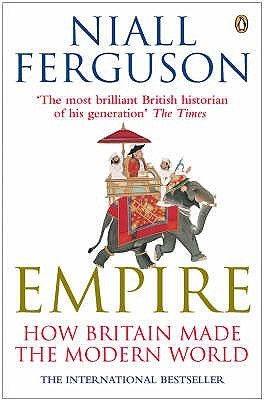 Book cover of Empire: How Britain Made the Modern World by Niall Ferguson