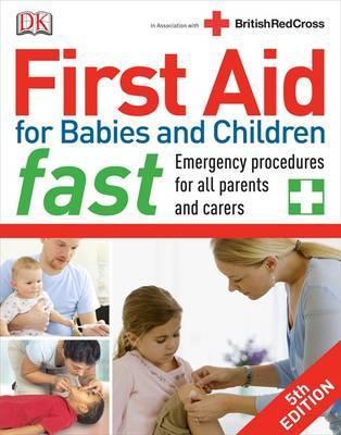 Book cover of First Aid For Babies And Children Fast: Emergency Procedures For All Parents And Carers by Vivien J. Armstrong