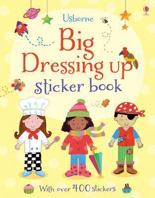 Book cover of Big Dressing Up Sticker Book by Felicity Brooks