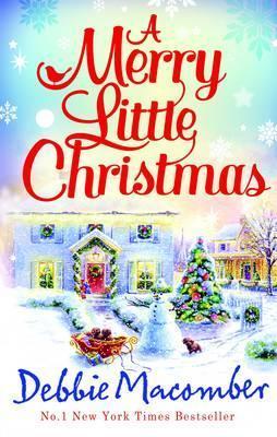Book cover of A Merry Little Christmas: 1225 Christmas Tree Lane / 5-B Poppy Lane by Debbie Macomber