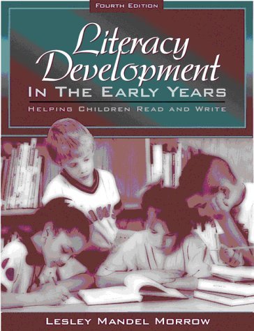 Book cover of Literacy Development In The Early Years: Helping Children Read And Write by Lesley Mandel Morrow
