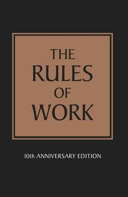 Book cover of The Rules of Work: A Definitive Code For Personal Success by Richard Templar, Antony Jay (Foreword)