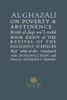 Book cover of Al-Ghazali On Poverty And Abstinence by Abu Hamid al-Ghazali, Asaad F. Shaker (Trans.)