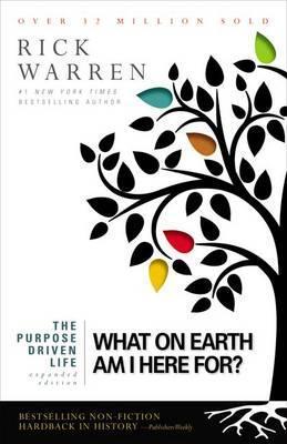 Book cover of Purpose Driven Life: What On Earth Am I Here For by Rick Warren