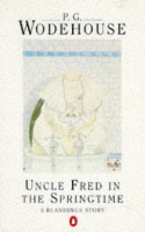 Book cover of Uncle Fred In The Springtime: A Blandings Story by P.G. Wodehouse