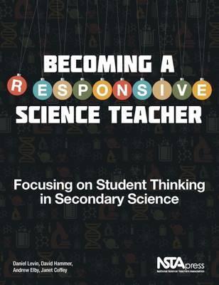 Book cover of Becoming A Responsive Science Teacher: Focusing On Student Thinking In Secondary Science by Daniel T. Levin