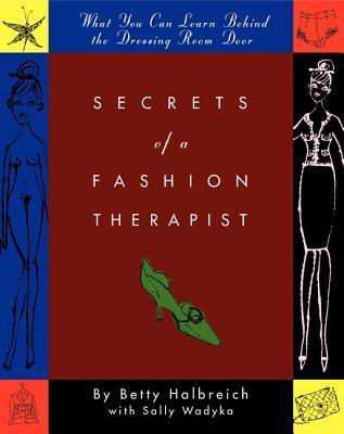Book cover of Secrets of a Fashion Therapist by Betty Halbreich, Sally Wadyka