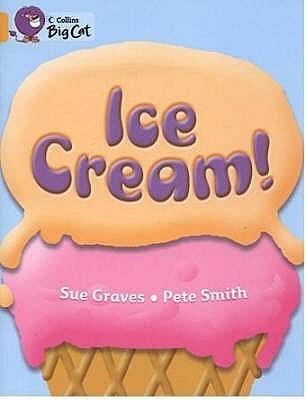 Book cover of Ice Cream!: Band 09/Gold by Sue Graves