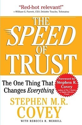 Book cover of The SPEED Of Trust: The One Thing That Changes Everything by Stephen M.R. Covey, Rebecca R. Merrill