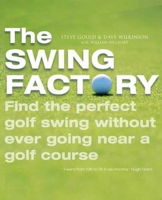 Book cover of The Swing Factory by Steve Gould