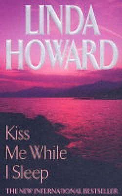 Book cover of Kiss Me While I Sleep by Linda Howard