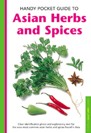Book cover of Handy Pocket Guide To Asian Herbs & Spices by Wendy Hutton, Alberto Cassio