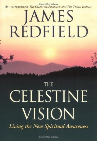 Book cover of The Celestine Vision: Living the New Spiritual Awareness by James Redfield