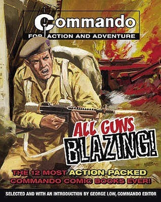 Book cover of Commando: All Guns Blazing by George Low