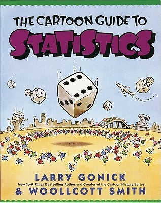 Book cover of The Cartoon Guide To Statistics by Larry Gonick, Woollcott Smith