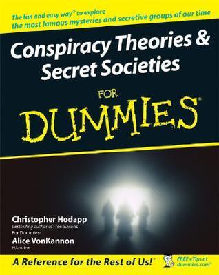 Book cover of Conspiracy Theories And Secret Societies For Dummies by Christopher L. Hodapp, Alice Von Kannon