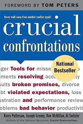 Book cover of Crucial Confrontations: Tools For Talking About Broken Promises, Violated Expectations, And Bad Behavior by Kerry Patterson, Joseph Grenny, Ron McMillan, Al Switzler