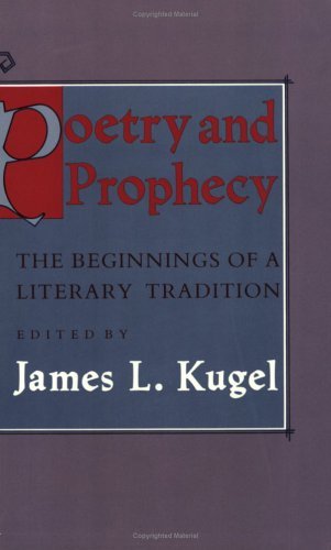 Book cover of Poetry And Prophecy: The Beginnings Of A Literary Tradition by James L. Kugel (Ed.)