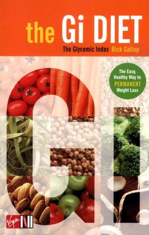 Book cover of The G.I. Diet: The Easy, Healthy Way To Permanent Weight Loss by Rick Gallop