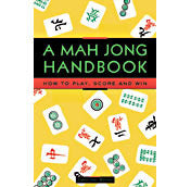 Book cover of A Mah Jong Handbook: How To Play, Score, And Win by Ellie Whitney