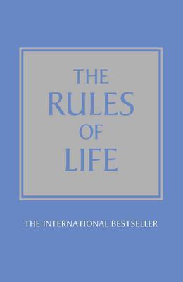 Book cover of The Rules of Life: A Personal Code for Living a Better, Happier, More Successful Kind of Life by Richard Templar