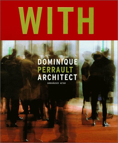 Book cover of Dominique Perrault Architect by Dominique Perrault