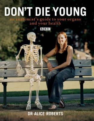 Book cover of Don't Die Young by Alice Roberts