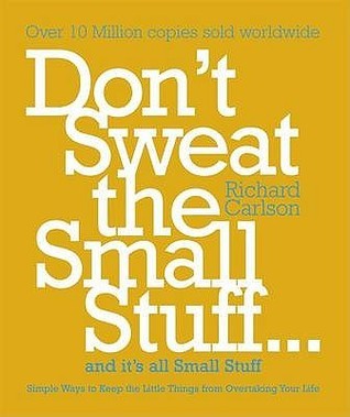 Book cover of Don’t Sweat the Small Stuff and It’s All Small Stuff by Richard Carlson