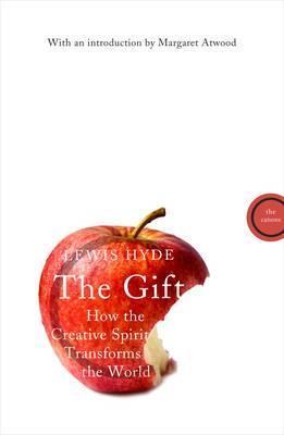 Book cover of The Gift: How The Creative Spirit Transforms The World by Lewis Hyde