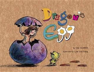 Book cover of Dragon's Egg by Caz Goodwin, Low Joo Hong (Illus.)