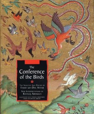 Book cover of The Conference Of The Birds: The Selected Sufi Poetry Of Farid Ud-Din Attar by Attar of Nishapur, Raficq Abdulla (Translation)