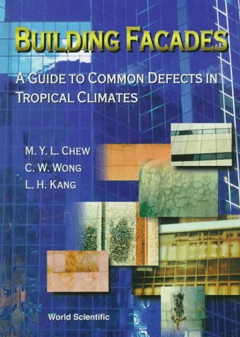 Book cover of Building Facades: A Guide To Common Defects In Tropical Climates (World Scientific Series In Robotics & Intelligent Systems) by Michael Y. L. Chew, Laura Hyun Yi Kang