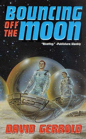 Book cover of Bouncing Off The Moon by David Gerrold