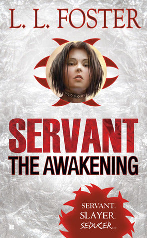 Book cover of Servant: The Awakening by L.L. Foster