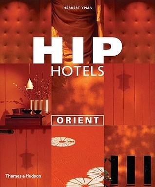 Book cover of Hip Hotels Orient by Herbert Ypma
